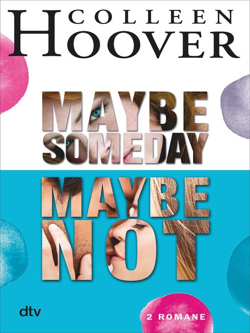 Titeldetails für Maybe Someday / Maybe Not nach Colleen Hoover - Verfügbar